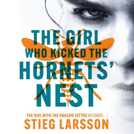 The Girl Who Kicked the Hornets' Nest